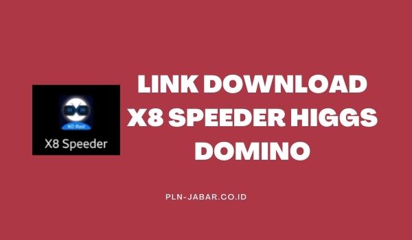 Link Download X8 Speeder Higgs Domino